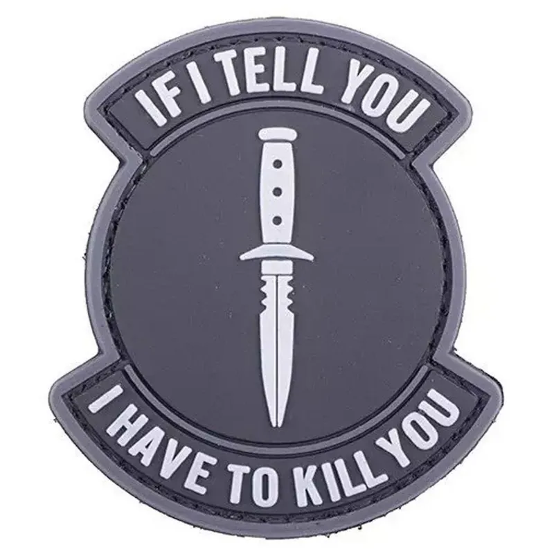 Tovární Cena Nášivka na suchý zip If I Tell You I Have To Kill You (plast 3D) - swat